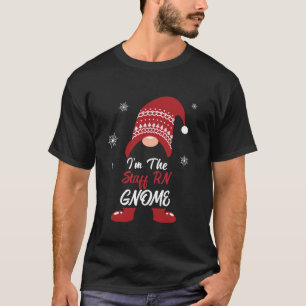 Christmas I am the Staff RN Nurse Gnome Nursing Me T-Shirt