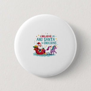 Christmas I Believe In Santa And Unicorns Funny Xm 6 Cm Round Badge