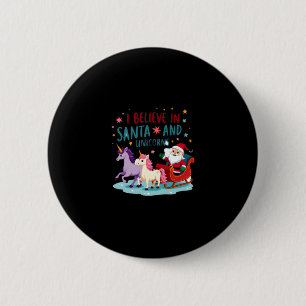 Christmas I Believe In Santa And Unicorns Funny Xm 6 Cm Round Badge