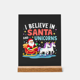 Christmas I Believe In Santa And Unicorns Funny Xm Acrylic Sign
