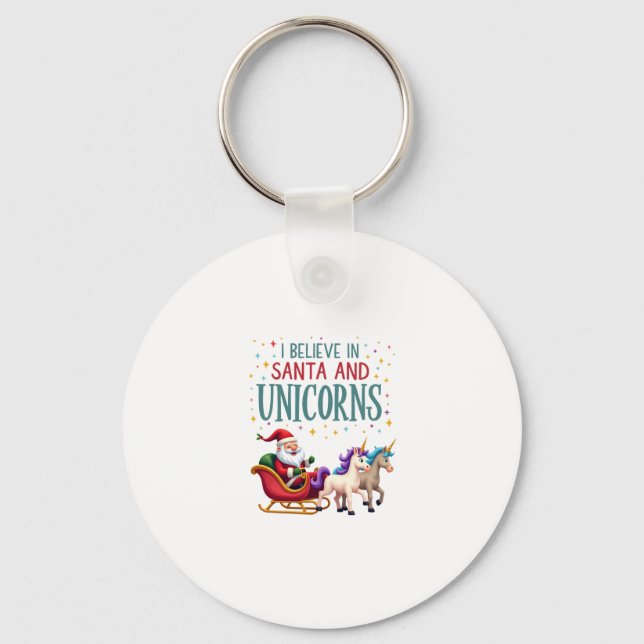 Christmas I Believe In Santa And Unicorns Funny Xm Key Ring (Front)