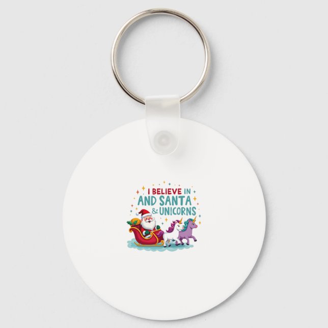 Christmas I Believe In Santa And Unicorns Funny Xm Key Ring (Front)