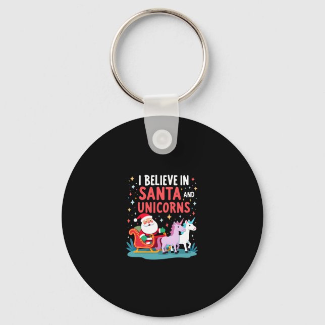 Christmas I Believe In Santa And Unicorns Funny Xm Key Ring (Front)