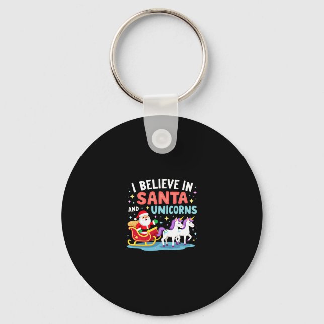 Christmas I Believe In Santa And Unicorns Funny Xm Key Ring (Front)
