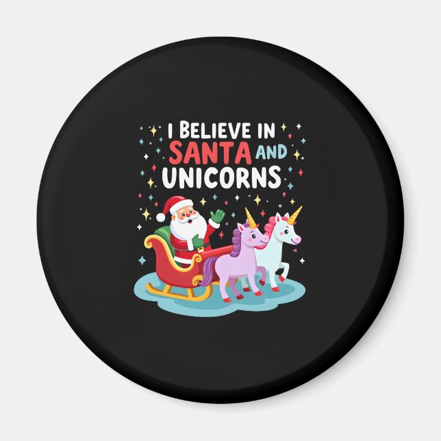Christmas I Believe In Santa And Unicorns Funny Xm Magnet (Front)