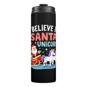 Christmas I Believe In Santa And Unicorns Funny Xm Thermal Tumbler