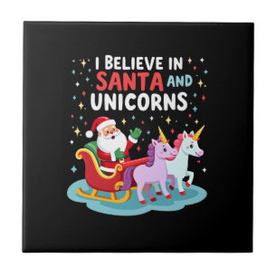 Christmas I Believe In Santa And Unicorns Funny Xm Tile