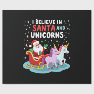 Christmas I Believe In Santa And Unicorns Funny Xm Wrapping Paper