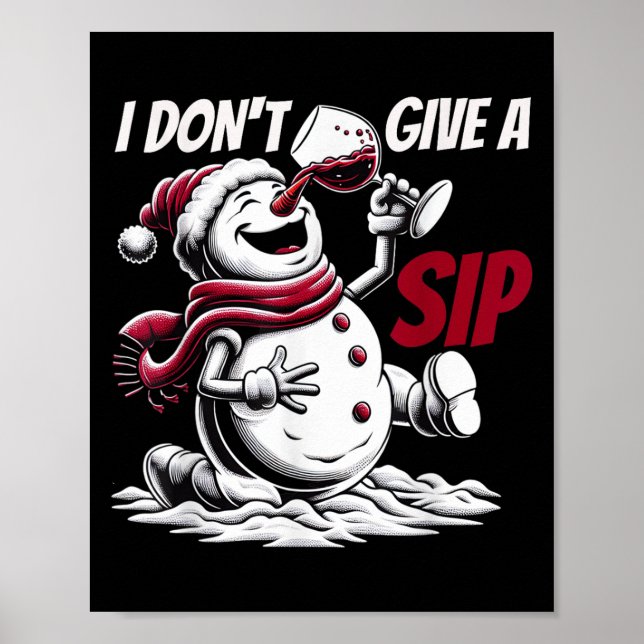 Christmas I Don't Give A Sip Funny Winter Xmas Sno Poster (Front)