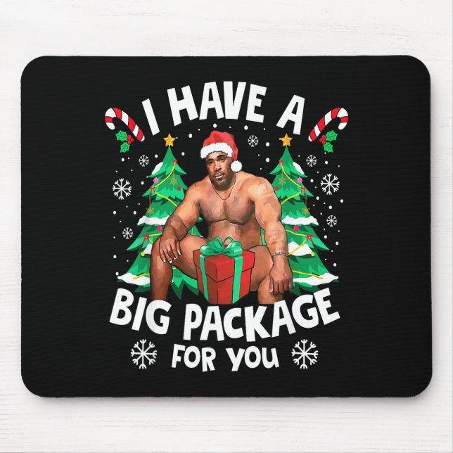 Christmas I Have A Big Package For You Naughty Big Mouse Mat (Front)