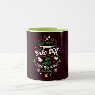 Christmas I Just Want To Bake Stuff Funny Sayings Two-Tone Coffee Mug