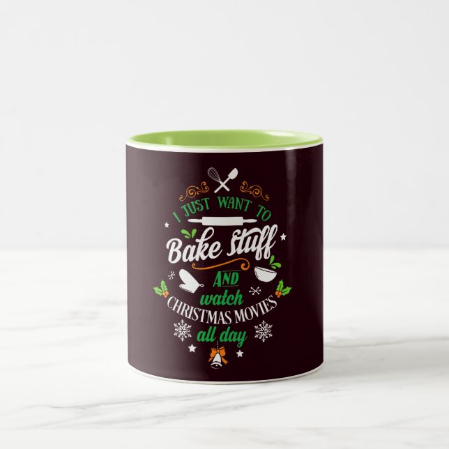 Christmas I Just Want To Bake Stuff Funny Sayings Two-Tone Coffee Mug (Center)