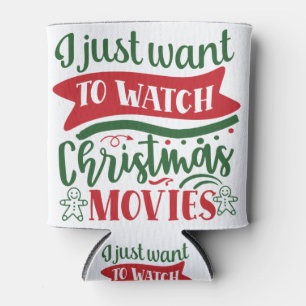 Christmas I just want to watch Christmas movies.pn Can Cooler