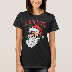 Christmas I Love Man With Beard Santa Fun Xmas Wom T-Shirt