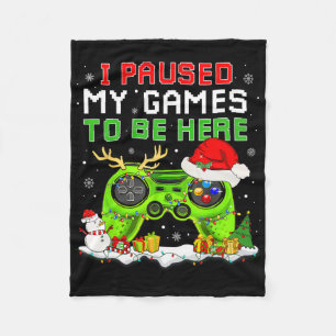 Christmas I Paused My Game To Be Here Fun Gamer Bo Fleece Blanket