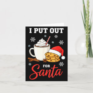 Christmas I Put Out For Santa Funny Milk And Cooki Card