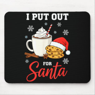 Christmas I Put Out For Santa Funny Milk And Cooki Mouse Mat