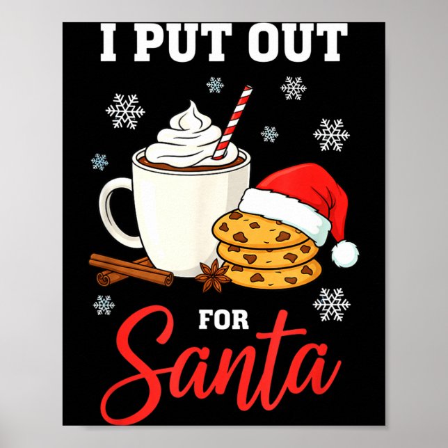 Christmas I Put Out For Santa Funny Milk And Cooki Poster (Front)