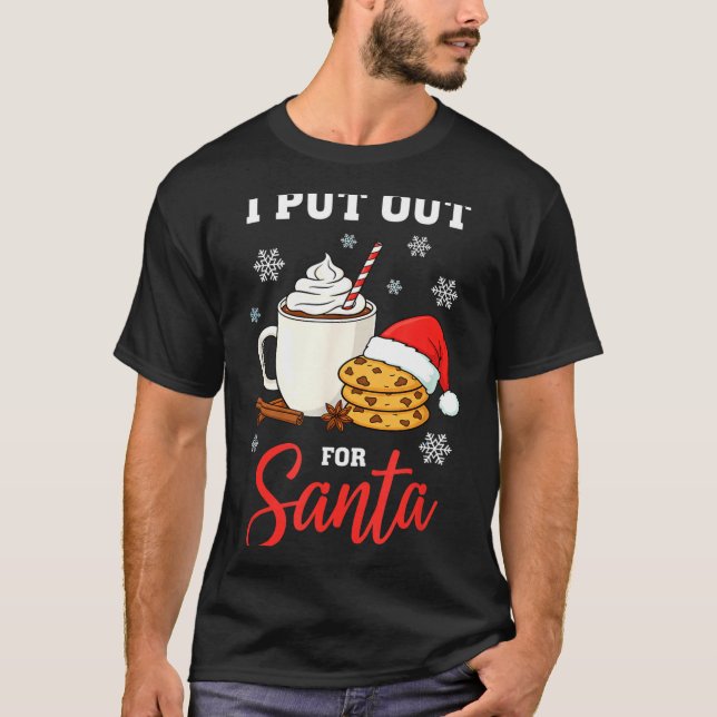 Christmas I Put Out For Santa Funny Milk And Cooki T-Shirt (Front)