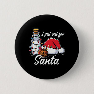 Christmas I Put Out For Santa Funny Xmas Kids Wome 6 Cm Round Badge