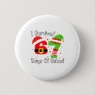 Christmas I Survived 67 Days Of School Funny Six S 6 Cm Round Badge