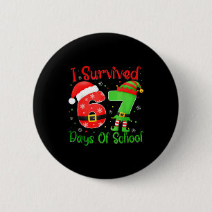 Christmas I Survived 67 Days Of School Funny Six S 6 Cm Round Badge
