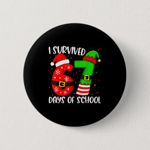 Christmas I Survived 67 Days Of School Funny Six S 6 Cm Round Badge