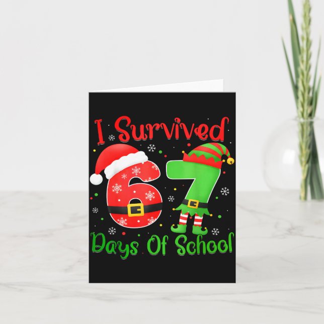 Christmas I Survived 67 Days Of School Funny Six S Card (Front)