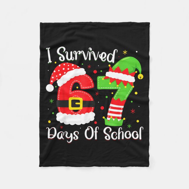 Christmas I Survived 67 Days Of School Funny Six S Fleece Blanket (Front)