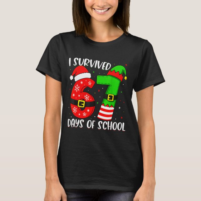 Christmas I Survived 67 Days Of School Funny Six S T-Shirt (Front)