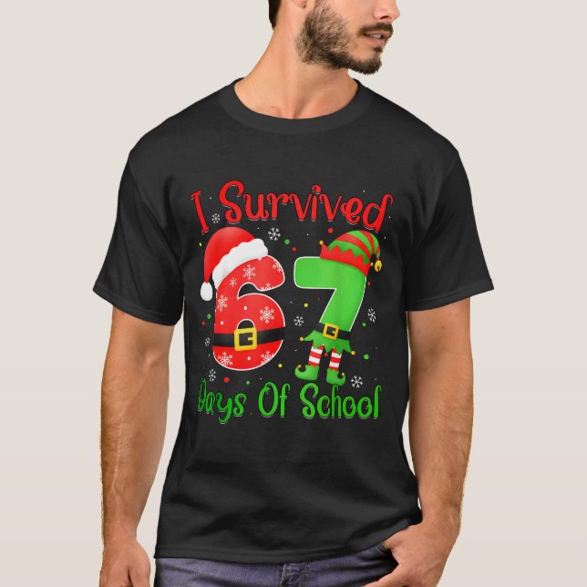 Christmas I Survived 67 Days Of School Funny Six S T-Shirt (Front)