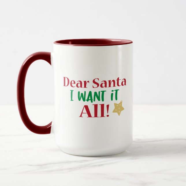 Christmas, I Want It All, Funny Xmas Mug (Left)