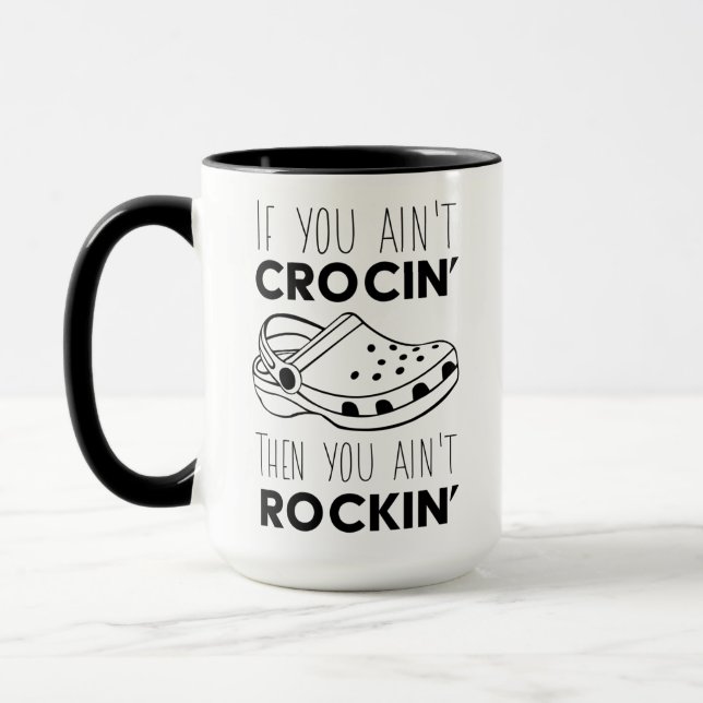 Christmas, If You Ain't Crocin You Ain't Rockins Mug (Left)