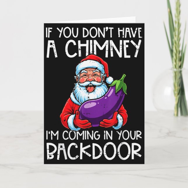 Christmas If You Dont Have Chimney Xmas Adult Humo Card (Front)