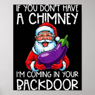 Christmas If You Dont Have Chimney Xmas Adult Humo Poster
