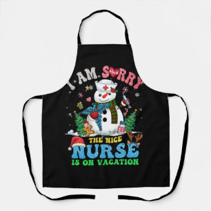 Christmas I'M Sorry The Nice Nurse Is On Vacation Apron