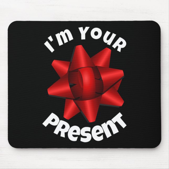 Christmas Im Your Present  Mouse Mat (Front)