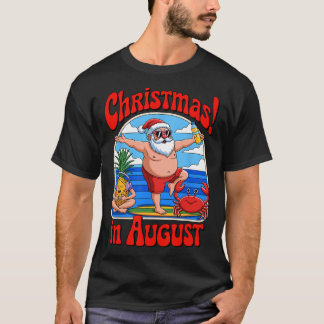 Christmas In August Summer Vacation Funny Santa Me T-Shirt