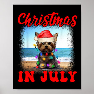 Christmas In July Dog Lover Xmas Funny Yorkie Mum Poster