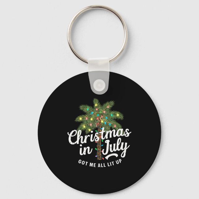 Christmas In July Got Me All Lit Up  Key Ring (Front)