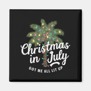 Christmas in July Got Me All Lit Up  Magnet
