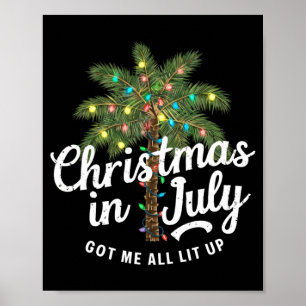 Christmas In July Got Me All Lit Up  Poster