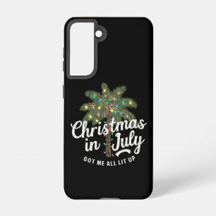 Christmas in July Got Me All Lit Up  Samsung Galaxy Case