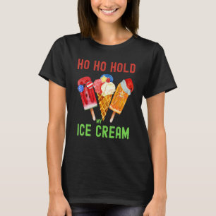 Christmas In July Ho Ho Hold My Ice Cream Summer C T-Shirt