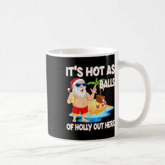 Christmas In July It's Hot As Funny Santa Summer P Coffee Mug