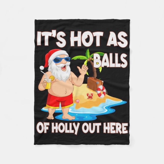 Christmas In July It's Hot As Funny Santa Summer P Fleece Blanket (Front)