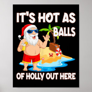 Christmas In July It's Hot As Funny Santa Summer P Poster