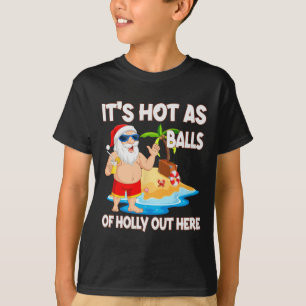 Christmas In July It's Hot As Funny Santa Summer P T-Shirt