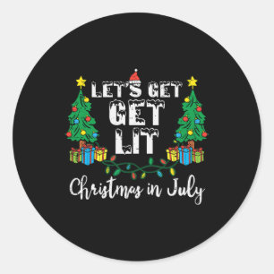 Christmas In July Lets Get Lit Funny Xmas Women Me Classic Round Sticker