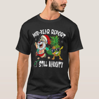 Christmas In July Mid Year Report Still Naughty Sa T-Shirt